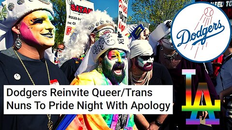 Dodgers Side With Woke Degenerates, Re-Invite DISGUSTING LGBTQ Group To Pride Night After Backlash