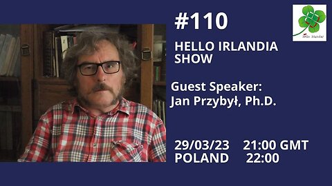 🎙Hello Irlandia Show # 110 LIVE with Jan Przybył, Ph.D.☘️
