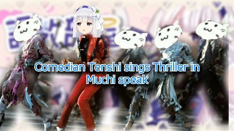 Vtuber & comedian Tenshi sings Thriller in the language of her people Muchi