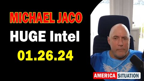 Michael Jaco HUGE Intel Jan 26: This Is What's Happening As Our World Is Transitioning"