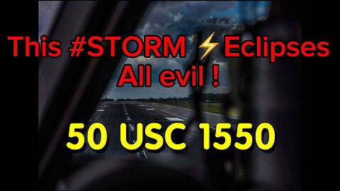 This #STORM Eclipses Now All evil - 50 USC 1550