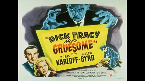 Dick Tracy Meets Gruesome - Boris Karloff