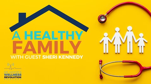 A Healthy Family with Sheri Kennedy