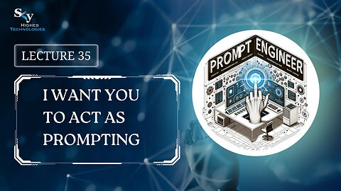 35. I Want You To Act As Prompting | Skyhighes | Prompt Engineering