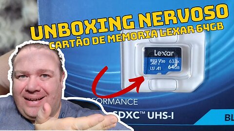 Unboxing Nervoso Cartão de Memoria Lexar 64GB #impostoéroubo