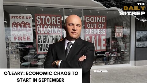 O'Leary: Economic Chaos to Start in September