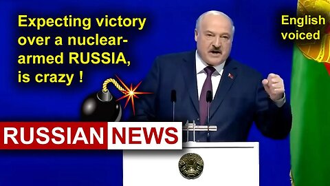 Expecting victory over a nuclear-armed Russia, is crazy! Lukashenko Belarus Putin Ukraine