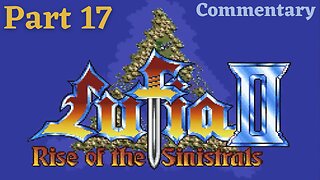 The Treasure Sword - Lufia II: Rise of the Sinistrals Part 17