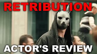 RETRIBUTION MOVIE REVIEW / Actor's Review