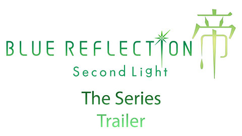 Blue Reflection Second Light: The Series TRAILER