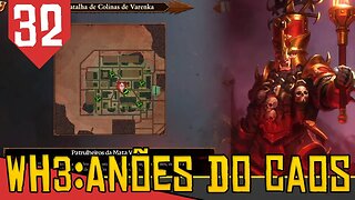 Pelo Menos Tentamos - Total War Warhammer 3 Anões do Caos #32 [Gameplay PT-BR]