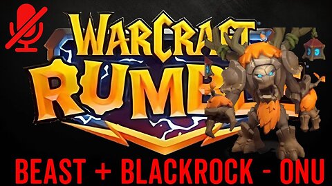 WarCraft Rumble - Onu - Beast + Blackrock