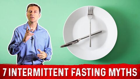 The 7 Intermittent Fasting Myths – Dr. Berg