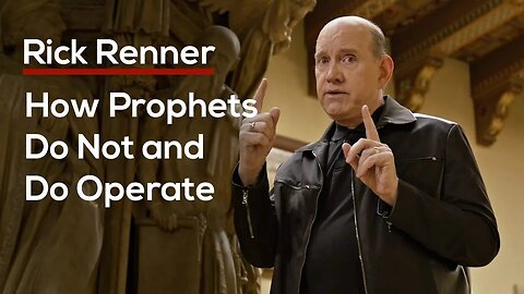How Prophets Do Not and Do Operate with Rick Renner