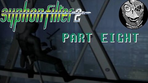 (PART 08) [Return to Pharcom Expo Center] Syphon Filter 2 (2000)