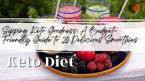 Sipping Keto Goodness: A Budget-Friendly Guide to 20 Delicious Smoothies