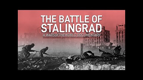 The Battle of Stalingrad_ Jul 1942 - Feb 1943 _ World War II Documentary