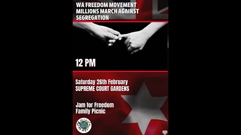 WA FREEDOM MOVEMENT - MILLIONS MARCH AGAINST SEGREGATION Saturday 26th February