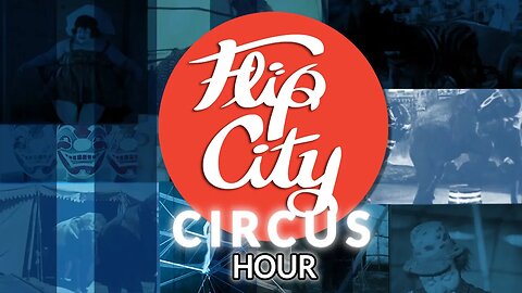 FLIP CITY CIRCUS HOUR EPISODE 2