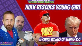 Hulk Rescues Young Girl & more stories w/ Your Two Dads @8am CST