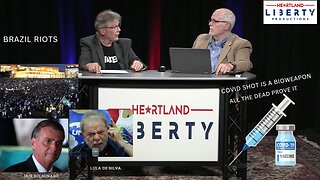 1-11-23 Heartland Liberty Live 8pm CT | Brazil Riots, Covid VAX updates, more