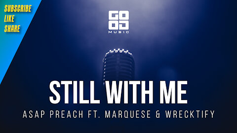 Still With Me by ASAP Preach ft. Marquese & Wrecktify | Rap | Hip Hop