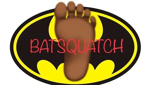 BATSQUATCH