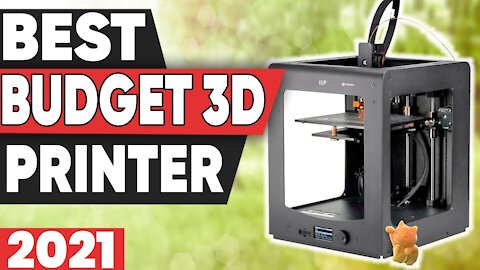 5 Best Budget 3D Printers in 2021