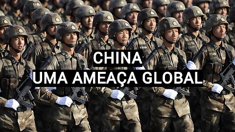 CHINA - UMA AMEAÇA GLOBAL