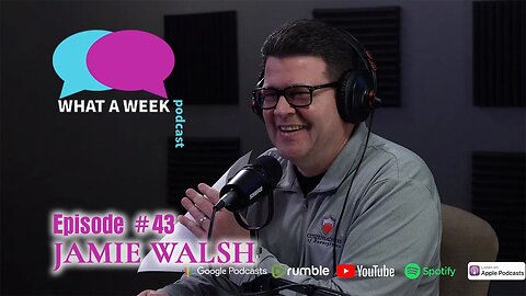 What A Week! #43 - Jamie Walsh