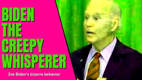 Joe Biden - The Creepy Whisperer Strikes Again!