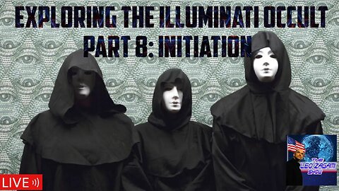 Exploring the Illuminati Occult Part 8: Initiation