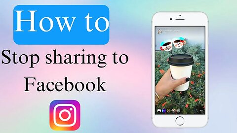 How to Stop sharing from instagram to facebook