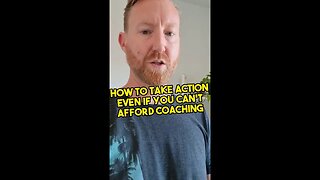 How to take action even if you can't afford coaching