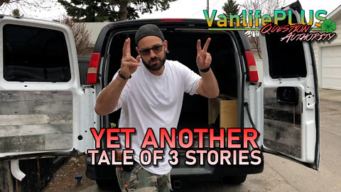 VanlifePLUS - Tale of 3 Stories Part III