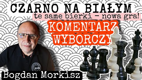 Czarno na białym - Komentarz wyborczy