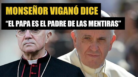 Monseñor Viganó dice que el papa es el “Padre de las mentiras”