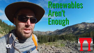 Renewables Aren't Enough (standard version with Cecret Lake Intro) - Ep 106