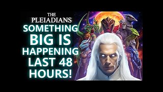 SOMETHING BIG IS HAPPENING LAST 48 HOURS! Pleiadian message for The Awakened Ones. (16) (11)