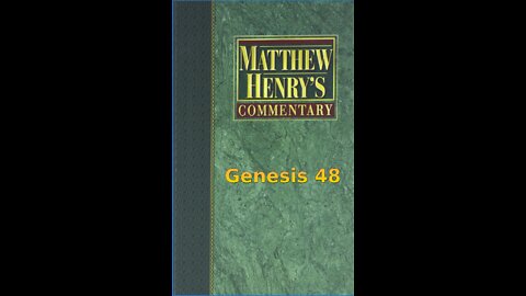 Matthew Henry's Commentary on the Whole Bible. Audio produced by Irv Risch. Genesis Chapter 48