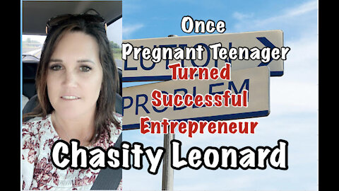 Pregnant at 15, Powerful at 46-Chasity Leonard Interview