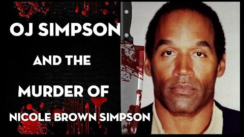 OJ Simpson: And the murder of Nicole Brown Simpson