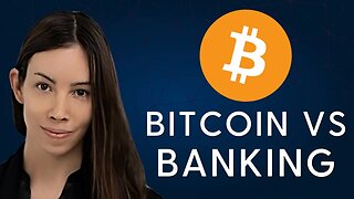 Lyn Alden: Bitcoin vs Traditional Banking