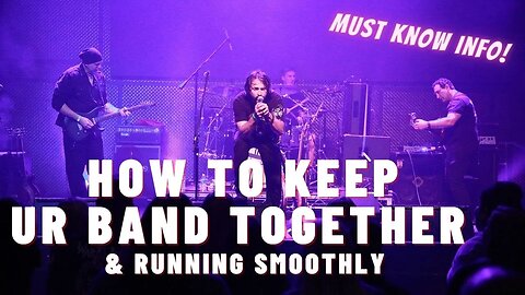 How To keep your Band Together and happy & Keep from killing each other