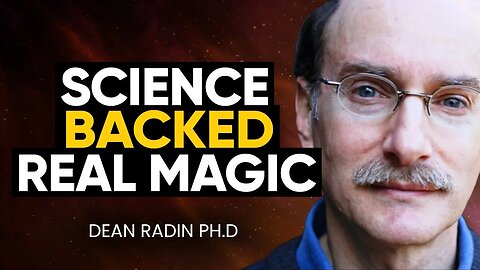Harvard Meets Hogwarts: The Science-Backed Guide to Controlling REAL Magic | Dean Radin Ph.D