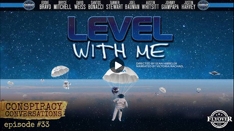 FLAT EARTH ! LEVEL WITH ME ! DOCUMENTARY