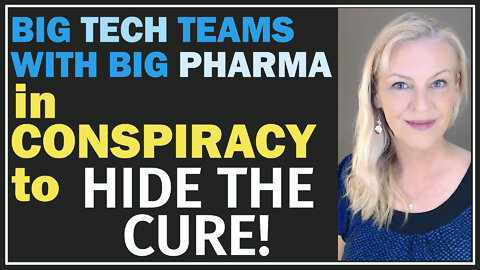 Big Tech & Big Pharma Conspire to Hide A Cure!