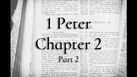 1 Peter Chapter 2, Part 2