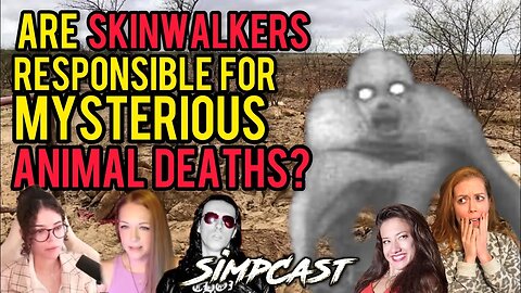 Mysterious Animal Deaths Due To Skinwalkers? SimpCast with Razorfist, Chrissie Mayr, Brittany Venti