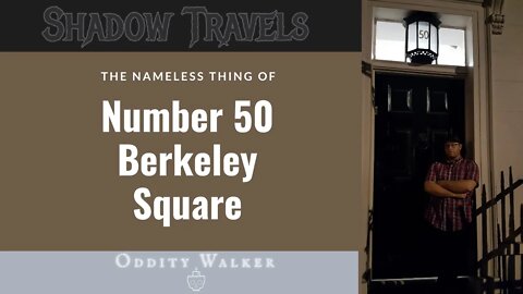 Shadow Travels: No. 50 Berkeley Square